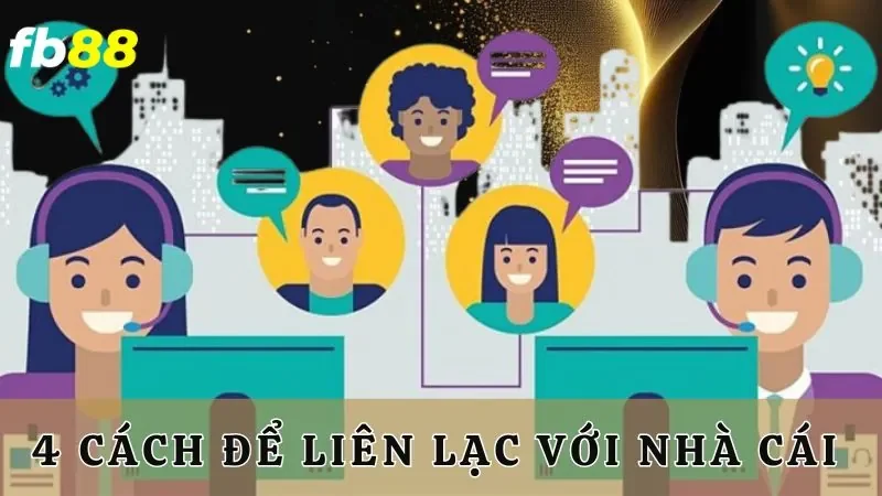 4 cách để liên lạc với nhà cái 