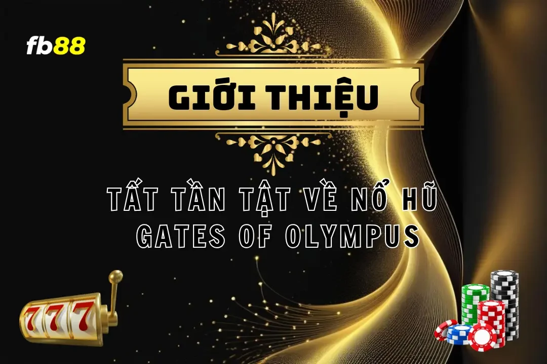 Nổ Hũ Gates of Olympus - Thế Giới Thần Thoại Hy Lạp Hấp Dẫn