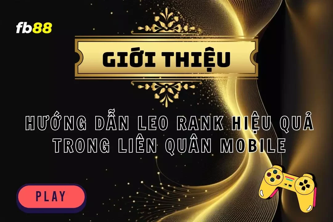 Hướng Dẫn Leo Rank Hiệu Quả Trong Liên Quân Mobile