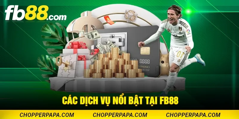 Các dịch vụ nổi bật tại FB88